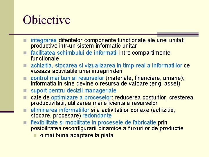 Obiective n integrarea diferitelor componente functionale unei unitati n n n n productive intr-un