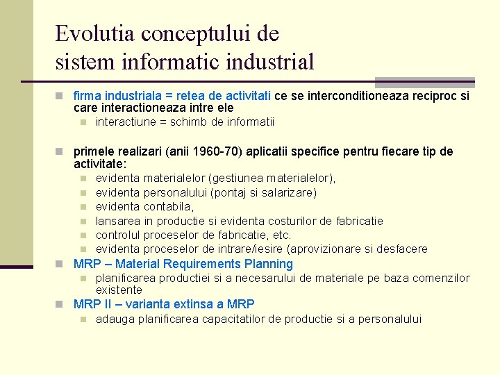 Evolutia conceptului de sistem informatic industrial n firma industriala = retea de activitati ce