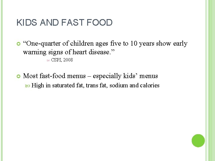 KIDS AND FAST FOOD “One-quarter of children ages five to 10 years show early