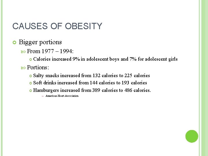 CAUSES OF OBESITY Bigger portions From 1977 – 1994: Calories increased 9% in adolescent