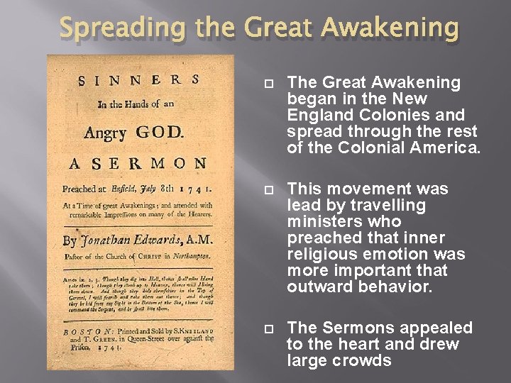 Spreading the Great Awakening The Great Awakening began in the New England Colonies and