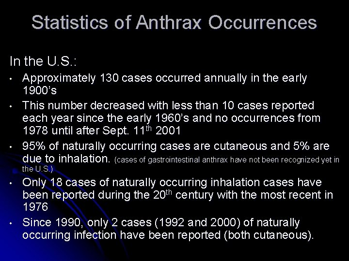 Statistics of Anthrax Occurrences In the U. S. : • • • Approximately 130