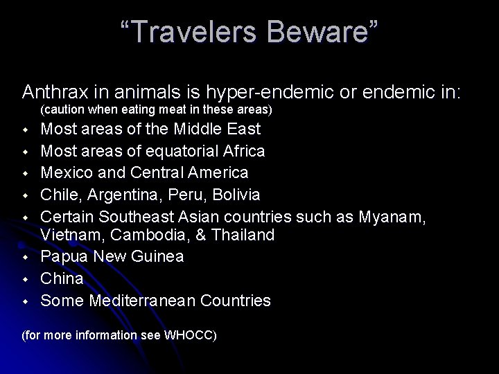 “Travelers Beware” Anthrax in animals is hyper-endemic or endemic in: (caution when eating meat