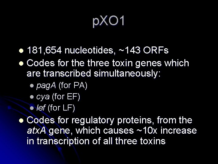 p. XO 1 181, 654 nucleotides, ~143 ORFs l Codes for the three toxin