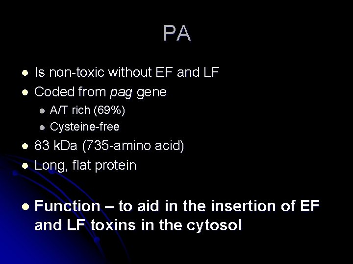 PA l l Is non-toxic without EF and LF Coded from pag gene l