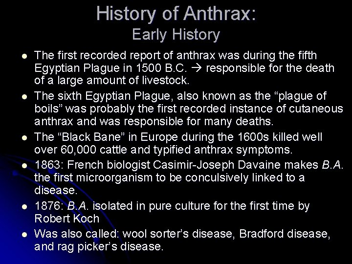 History of Anthrax: Early History l l l The first recorded report of anthrax