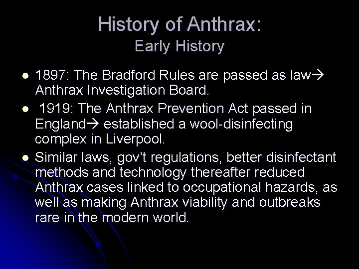 History of Anthrax: Early History l l l 1897: The Bradford Rules are passed