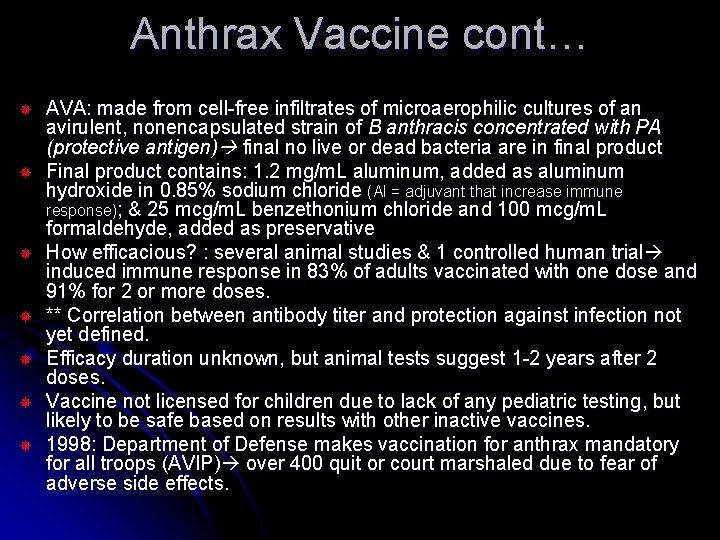 Anthrax Vaccine cont… ¯ ¯ ¯ ¯ AVA: made from cell-free infiltrates of microaerophilic