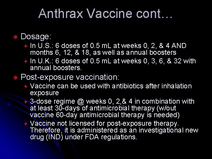 Anthrax Vaccine cont… ¯ Dosage: ª In U. S. : 6 doses of 0.