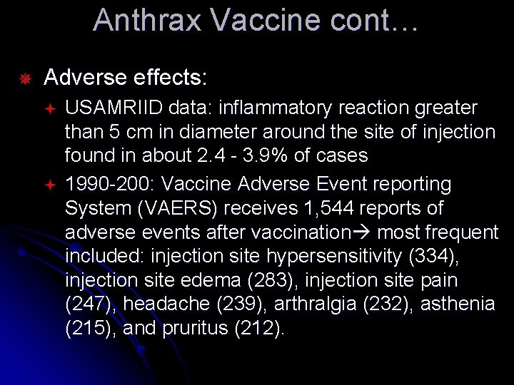 Anthrax Vaccine cont… ¯ Adverse effects: ª ª USAMRIID data: inflammatory reaction greater than