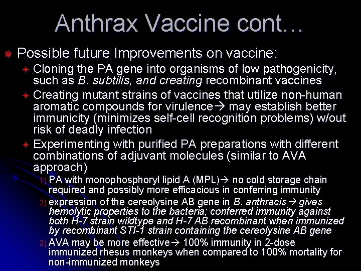 Anthrax Vaccine cont… ¯ Possible future Improvements on vaccine: ª Cloning the PA gene