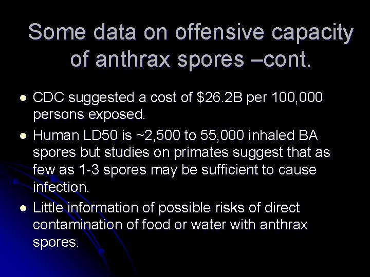 Some data on offensive capacity of anthrax spores –cont. l l l CDC suggested