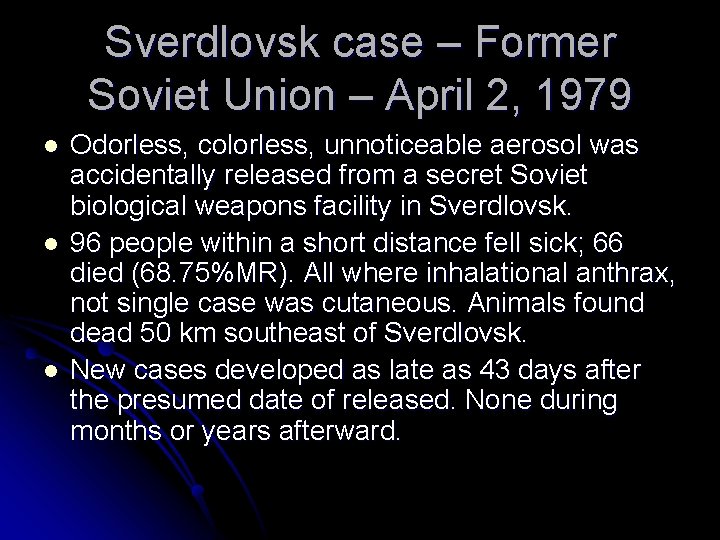 Sverdlovsk case – Former Soviet Union – April 2, 1979 l l l Odorless,