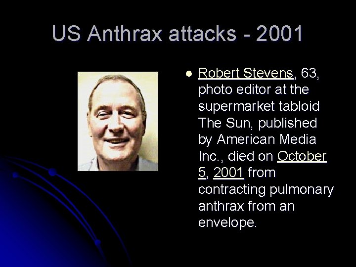 US Anthrax attacks - 2001 l Robert Stevens, 63, photo editor at the supermarket