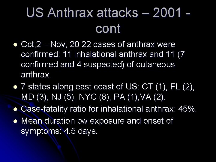US Anthrax attacks – 2001 cont l l Oct, 2 – Nov, 20 22