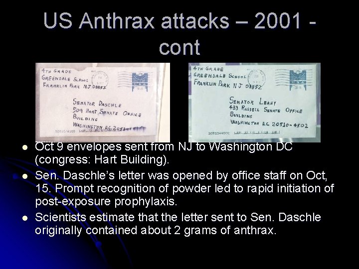 US Anthrax attacks – 2001 cont l l l Oct 9 envelopes sent from