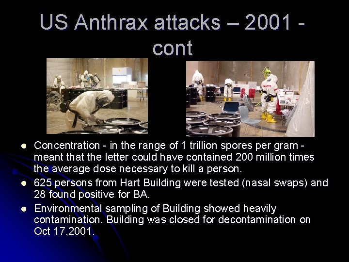 US Anthrax attacks – 2001 cont l l l Concentration - in the range