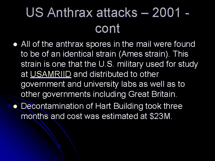 US Anthrax attacks – 2001 cont l l All of the anthrax spores in