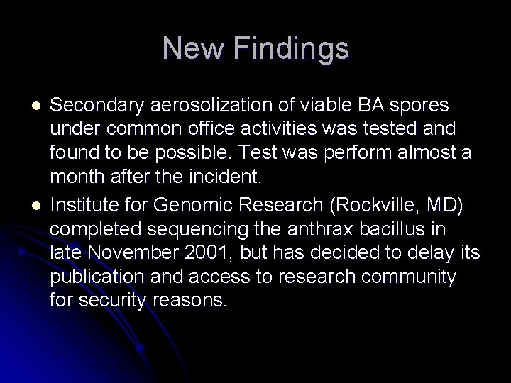 New Findings l l Secondary aerosolization of viable BA spores under common office activities