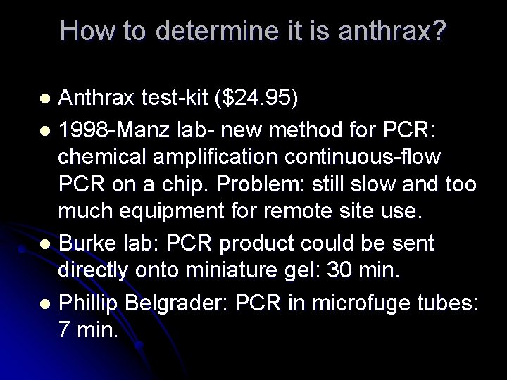 How to determine it is anthrax? Anthrax test-kit ($24. 95) l 1998 -Manz lab-