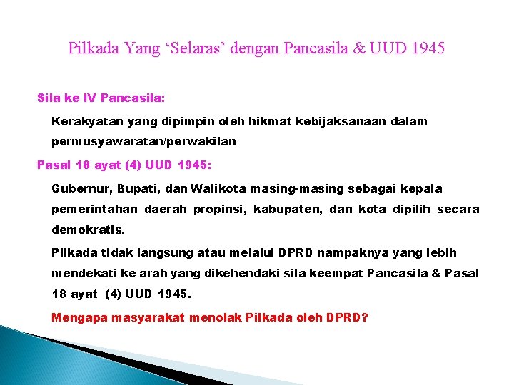 Pilkada Yang ‘Selaras’ dengan Pancasila & UUD 1945 Sila ke IV Pancasila: Kerakyatan yang