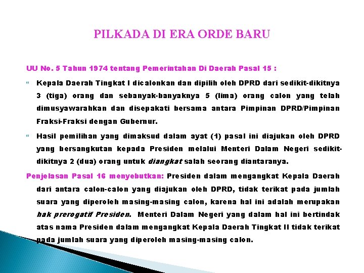 PILKADA DI ERA ORDE BARU UU No. 5 Tahun 1974 tentang Pemerintahan Di Daerah