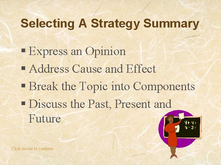 Selecting A Strategy Summary § Express an Opinion § Address Cause and Effect §