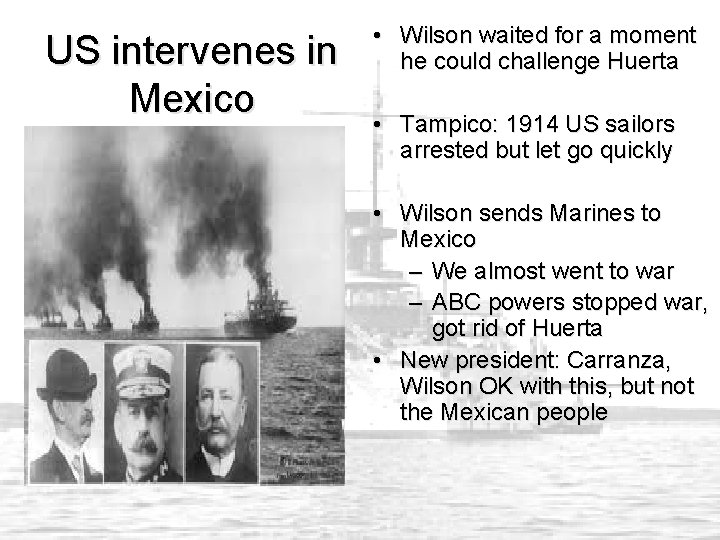 US intervenes in Mexico • Wilson waited for a moment he could challenge Huerta