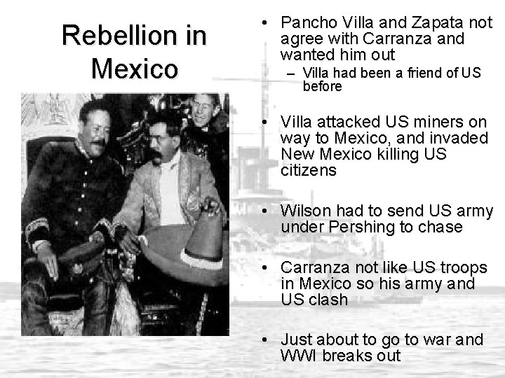 Rebellion in Mexico • Pancho Villa and Zapata not agree with Carranza and wanted