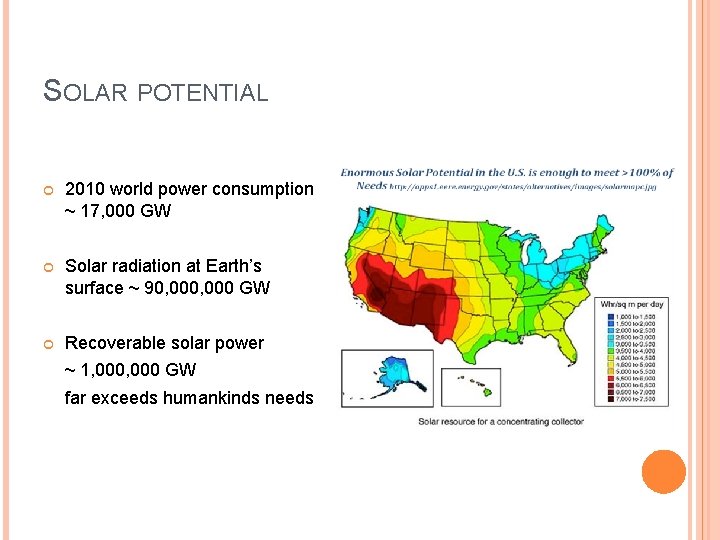 SOLAR POTENTIAL 2010 world power consumption ~ 17, 000 GW Solar radiation at Earth’s