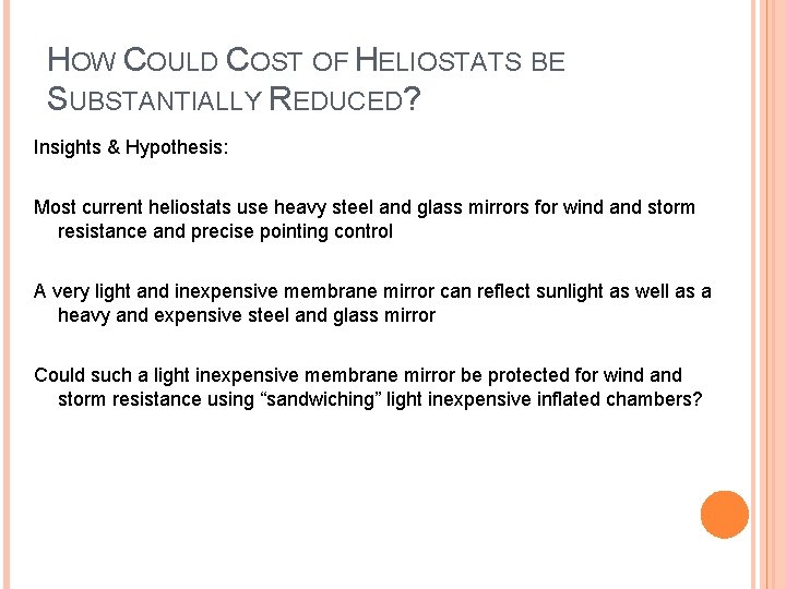 HOW COULD COST OF HELIOSTATS BE SUBSTANTIALLY REDUCED? Insights & Hypothesis: Most current heliostats