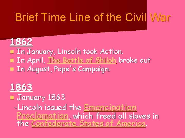 Brief Time Line of the Civil War 1862 n n n In January, Lincoln