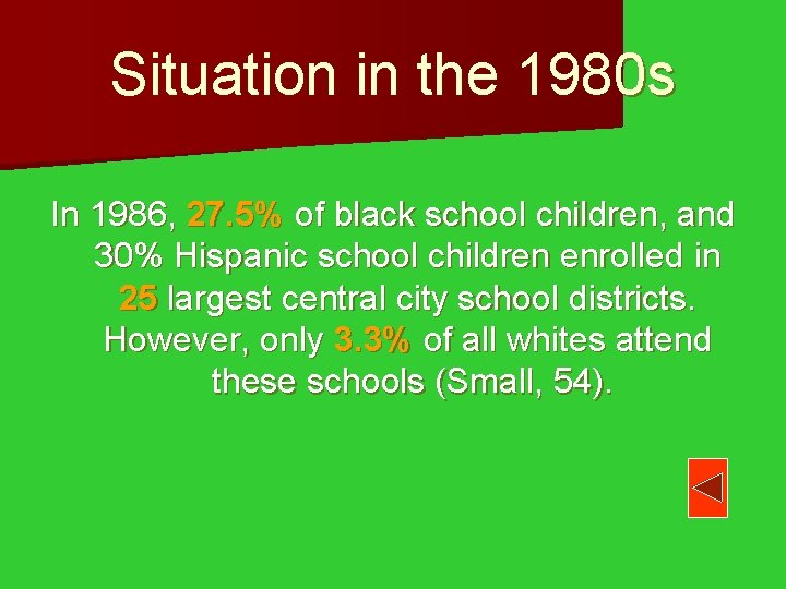 Situation in the 1980 s In 1986, 27. 5% of black school children, and