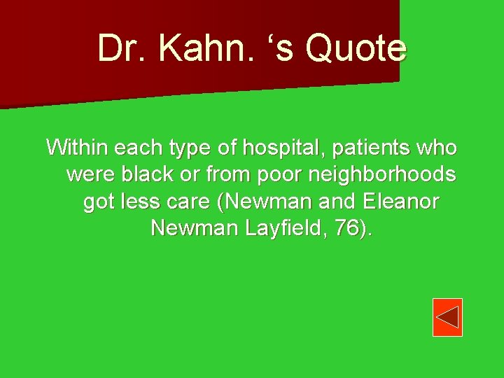 Dr. Kahn. ‘s Quote Within each type of hospital, patients who were black or
