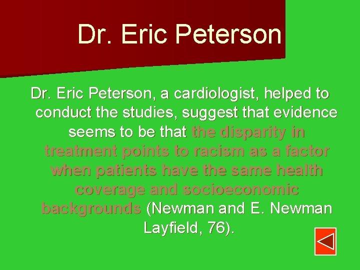 Dr. Eric Peterson, a cardiologist, helped to conduct the studies, suggest that evidence seems