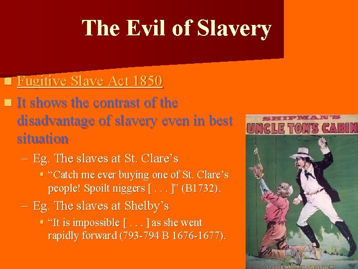 The Evil of Slavery Fugitive Slave Act 1850 n It shows the contrast of