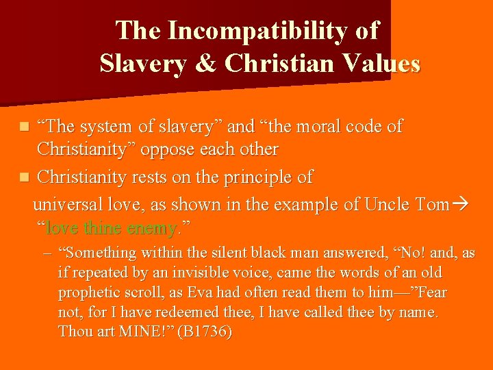 The Incompatibility of Slavery & Christian Values “The system of slavery” and “the moral