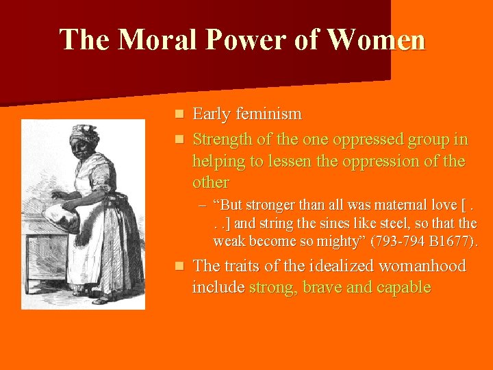 The Moral Power of Women Early feminism n Strength of the one oppressed group