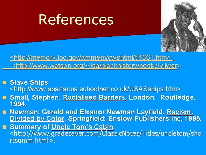 References <http: //memory. loc. gov/ammem/cwphtml/tl 1861. htm>. <http: //www. watson. org/~lisa/blackhistory/post-civilwar>. Slave Ships <http: