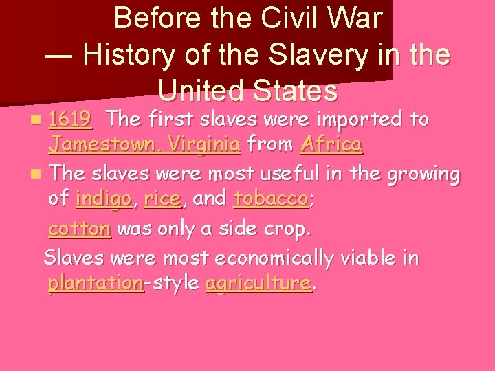 Before the Civil War ― History of the Slavery in the United States 1619