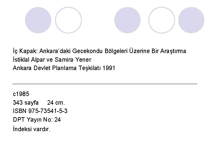 İç Kapak: Ankara’daki Gecekondu Bölgeleri Üzerine Bir Araştırma İstiklal Alpar ve Samira Yener Ankara