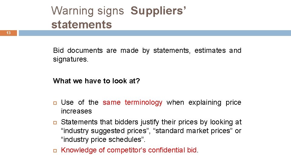 Warning signs Suppliers’ statements 13 Bid documents are made by statements, estimates and signatures.