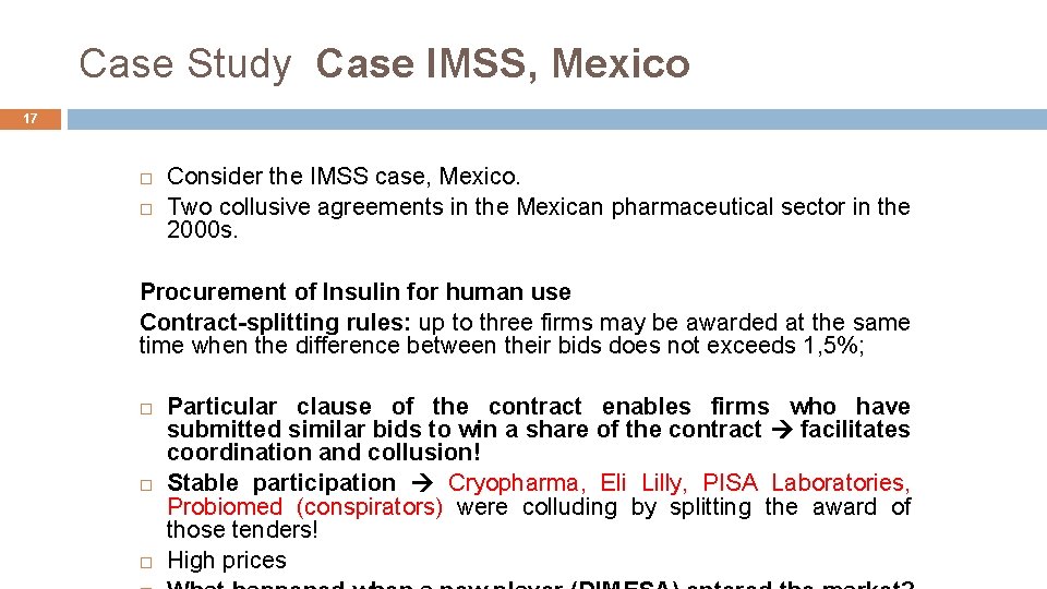 Case Study Case IMSS, Mexico 17 Consider the IMSS case, Mexico. Two collusive agreements