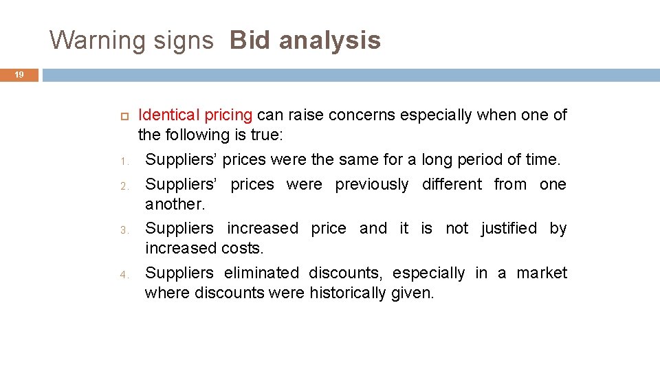 Warning signs Bid analysis 19 1. 2. 3. 4. Identical pricing can raise concerns
