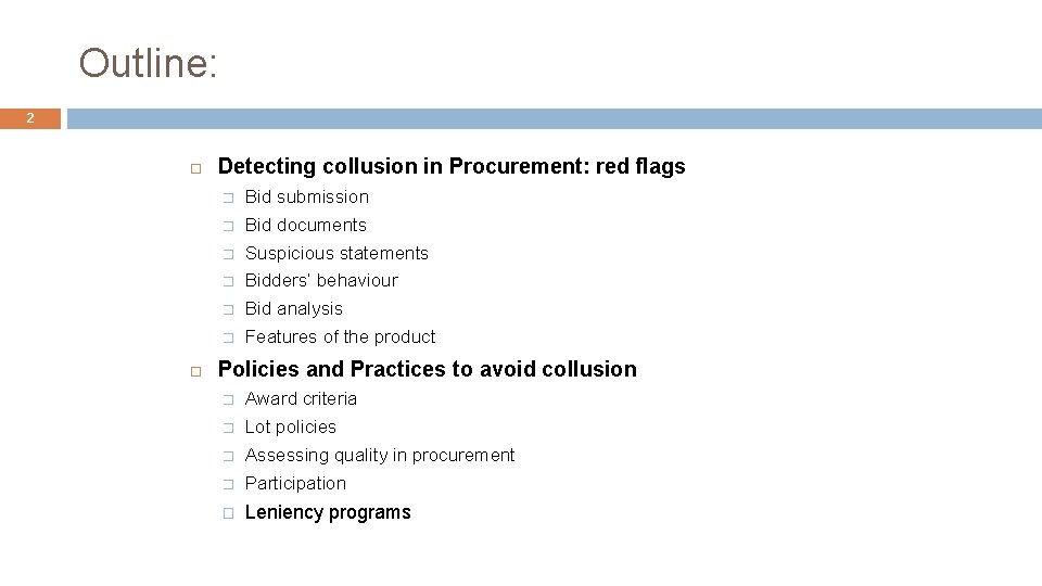 Outline: 2 Detecting collusion in Procurement: red flags � Bid submission � Bid documents