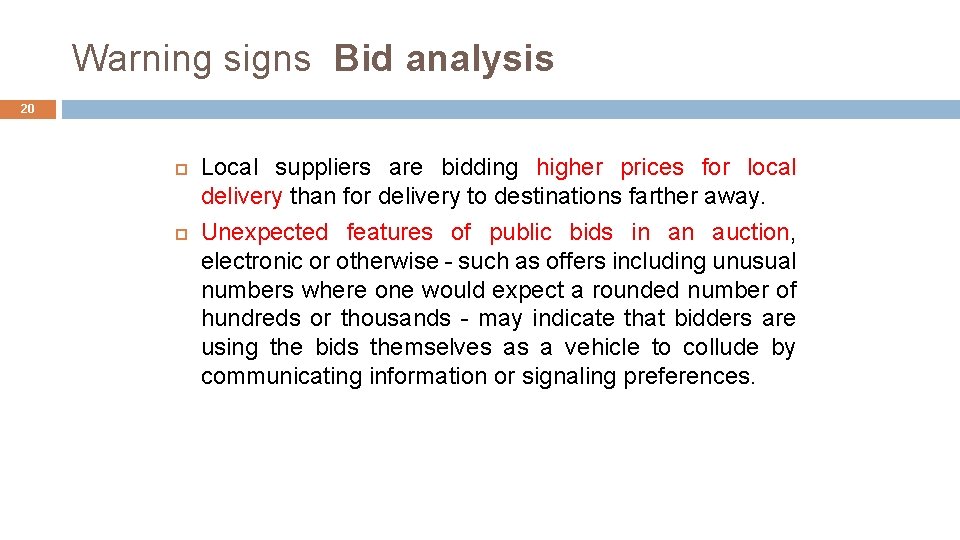 Warning signs Bid analysis 20 Local suppliers are bidding higher prices for local delivery