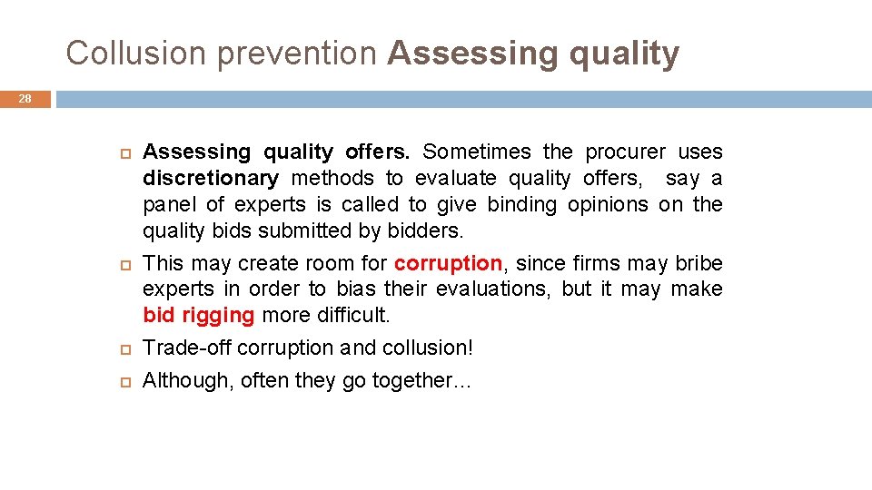 Collusion prevention Assessing quality 28 Assessing quality offers. Sometimes the procurer uses discretionary methods