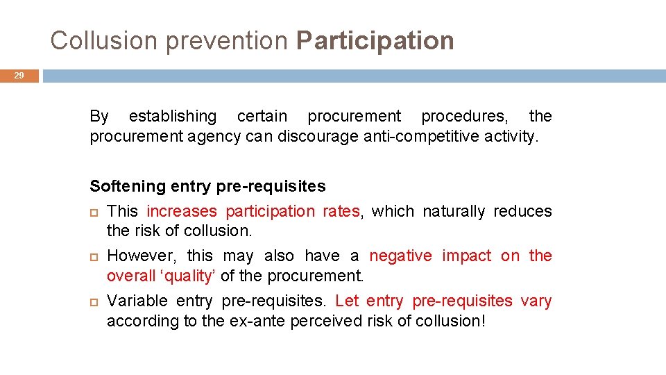 Collusion prevention Participation 29 By establishing certain procurement procedures, the procurement agency can discourage