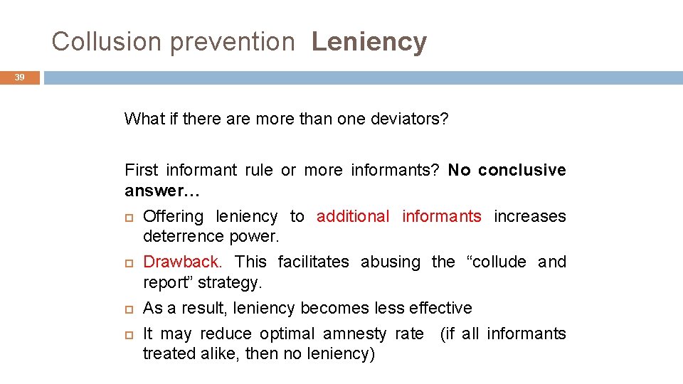 Collusion prevention Leniency 39 What if there are more than one deviators? First informant