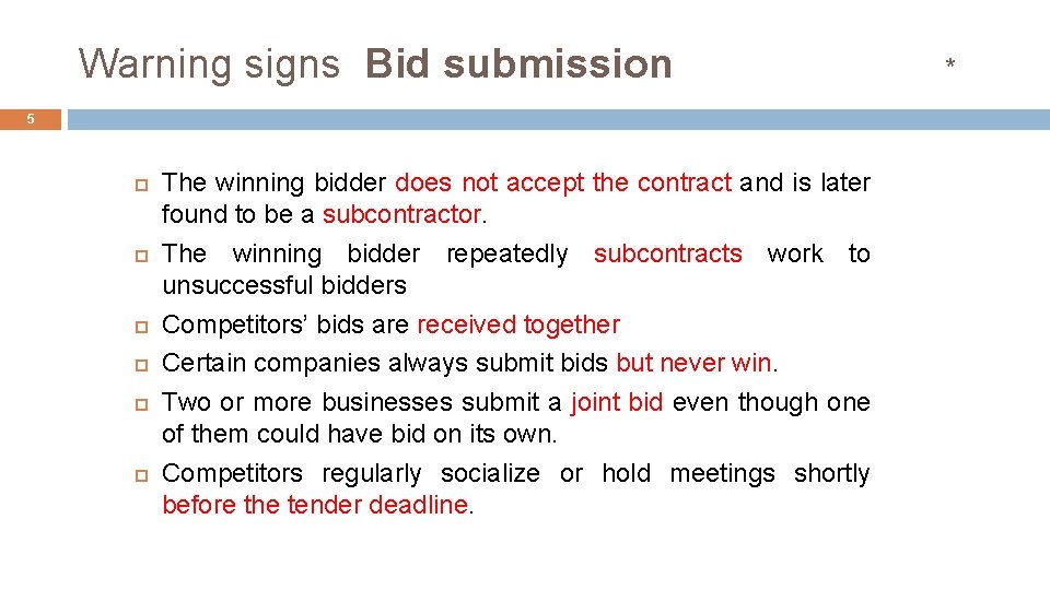 Warning signs Bid submission 5 The winning bidder does not accept the contract and